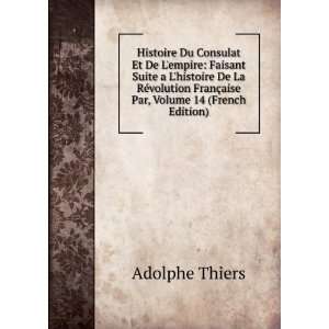   FranÃ§aise Par, Volume 14 (French Edition) Adolphe Thiers Books