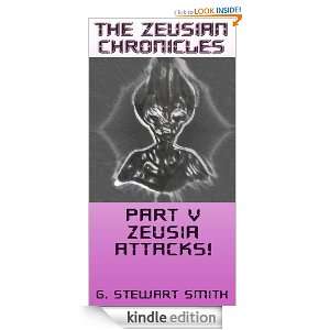 The Zeusian Chronicles Part V   Zeusia Attacks G. Stewart Smith 