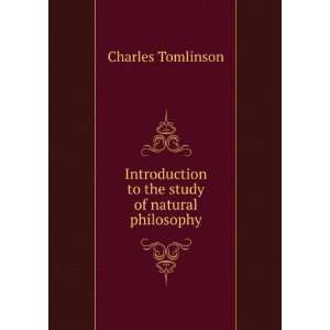   the study of natural philosophy Charles Tomlinson  Books