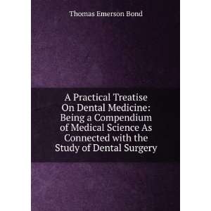  A Practical Treatise On Dental Medicine Being a Compendium 