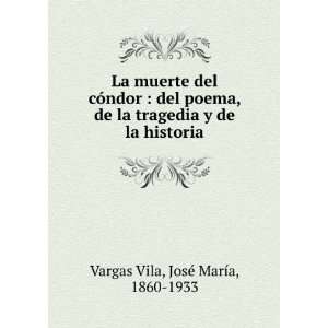   de la historia JosÃ© MarÃ­a, 1860 1933 Vargas Vila Books