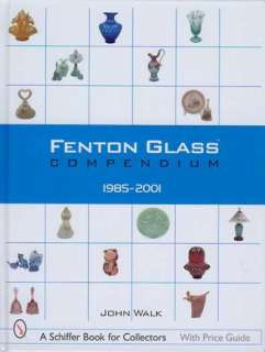 FENTON GLASS COMPENDIUM Part 3 1985 2001  