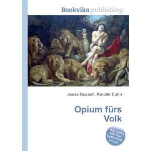  Opium fÃ¼rs Volk Ronald Cohn Jesse Russell Books