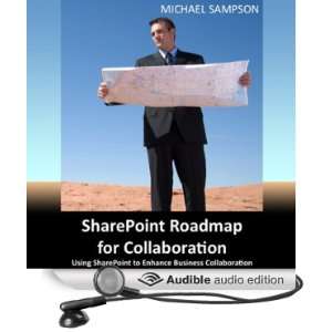  SharePoint Roadmap for Collaboration Using SharePoint to 