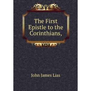    The First Epistle to the Corinthians, John James Lias Books
