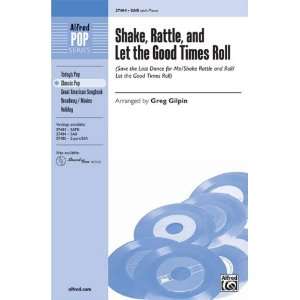 Shake, Rattle, and Let the Good Times Roll Choral Octavo Choir Arr 