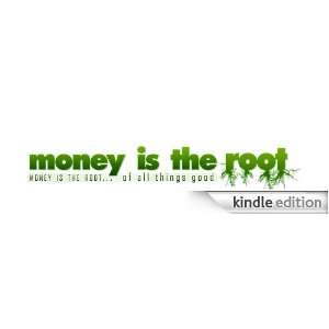  Money Is The Root Kindle Store Justin Weinger