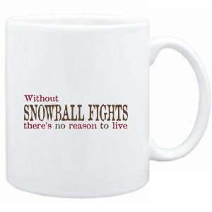  Mug White  Without Snowball Fights theres no reason to 
