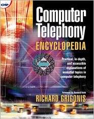 Computer Telephony Encyclopedia, (1578200458), Richard Grigonis 