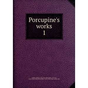  Porcupines works. 1 William, 1763 1835,Adams, John, 1735 