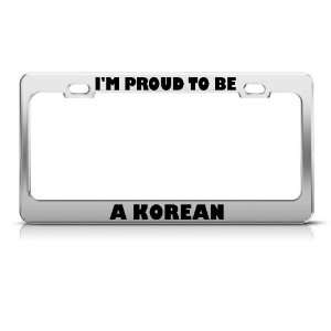Proud To Be A Korean Korea license plate frame Tag Holder