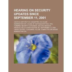 Hearing on security updates since September 11, 2001 hearing before 