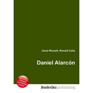  Daniel AlarcÃ³n Ronald Cohn Jesse Russell Books
