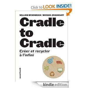 Cradle to cradle Créer et recycler à linfini (Manifestô) (French 