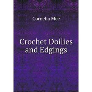 Crochet Doilies and Edgings Cornelia Mee  Books