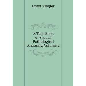    Book of Special Pathological Anatomy, Volume 2 Ernst Ziegler Books