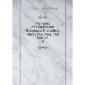   Including Henry Fielding. The Earl of . 2 John Heneage Jesse Books