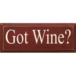 Got Wine? Wooden Sign