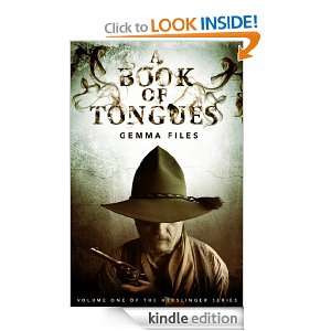 Book of Tongues Volume One of the Hexslinger Series Gemma Files 