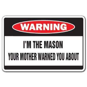  THE MASON  Warning Sign  brick house mother funny 