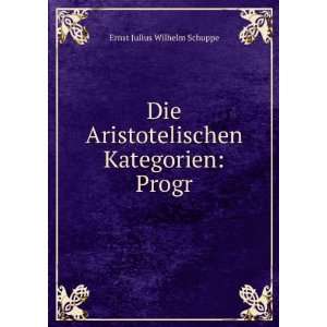   Aristotelischen Kategorien Progr Ernst Julius Wilhelm Schuppe Books