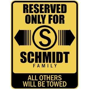   RESERVED ONLY FOR SCHMIDT FAMILY  PARKING SIGN