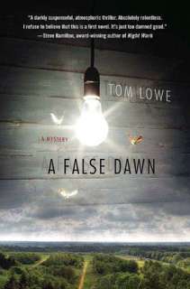   A False Dawn by Tom Lowe, St. Martins Press 
