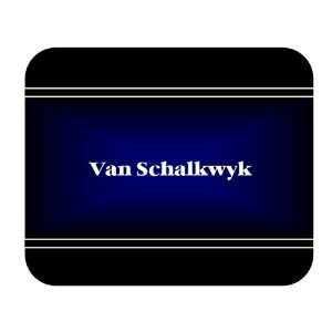  Personalized Name Gift   Van Schalkwyk Mouse Pad 