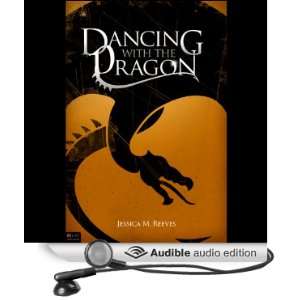  Dancing with the Dragon (Audible Audio Edition) Jessica M 
