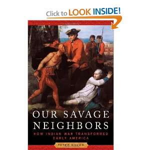   Savage Neighbors How Indian War Transformed Early America [Hardcover
