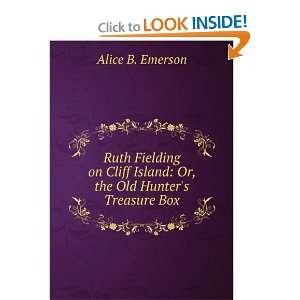   Island Or, the Old Hunters Treasure Box Alice B. Emerson Books
