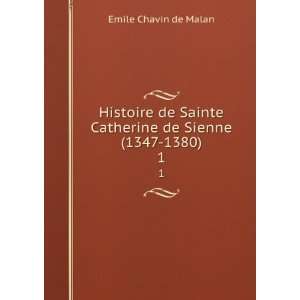  Histoire de Sainte Catherine de Sienne (1347 1380). 1 