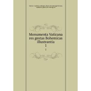  Monumenta Vaticana res gestas Bohemicas illustrantia. 1 