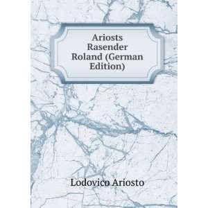   Roland (German Edition) (9785874578299) Lodovico Ariosto Books