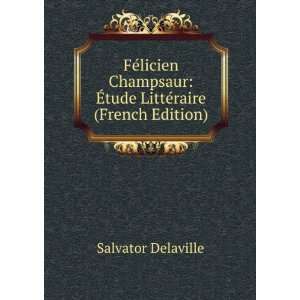   Ã?tude LittÃ©raire (French Edition) Salvator Delaville Books