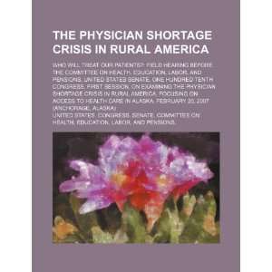  The physician shortage crisis in rural America who will 