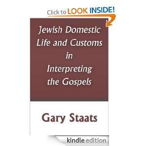 Jewish Domestic Customs and Life in Interpreting the Gospels Gary 
