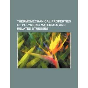  Thermomechanical properties of polymeric materials and 