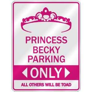   PRINCESS BECKY PARKING ONLY  PARKING SIGN