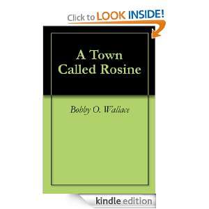 Town Called Rosine Bobby O. Wallace  Kindle Store