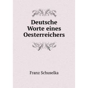  Deutsche Worte eines Oesterreichers Franz Schuselka 