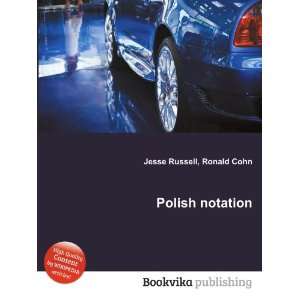  Polish notation Ronald Cohn Jesse Russell Books