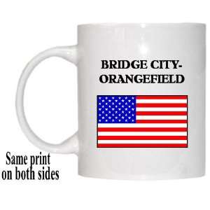   US Flag   Bridge City Orangefield, Texas (TX) Mug 