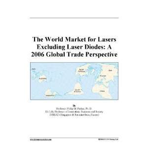  The World Market for Lasers Excluding Laser Diodes A 2006 