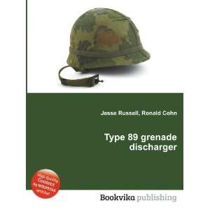  Type 89 grenade discharger Ronald Cohn Jesse Russell 