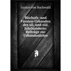    BeitrÃ¤ge zur Urkundenlehre. Gustav von Buchwald Books