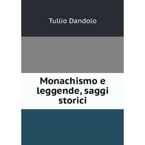   leggende saggi storici conte Tullio Dandolo Tullio Dandolo  Books