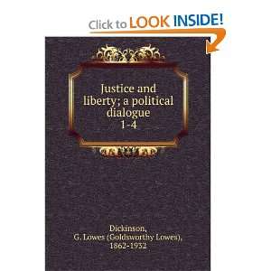  Justice and liberty  a political dialogue. G. Lowes 