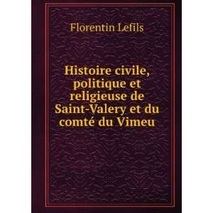   de Saint Valery et du comtÃ© du Vimeu Florentin Lefils Books