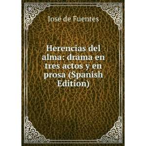 Herencias del alma drama en tres actos y en prosa (Spanish Edition)